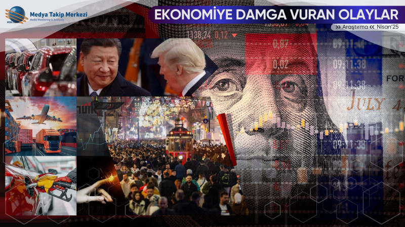 NİSAN 2025’TE EKONOMİYE DAMGA VURAN OLAYLAR!