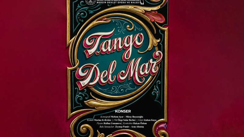 “TANGO DEL MAR” MERSİN DEVLET OPERA VE BALESİ’NDE